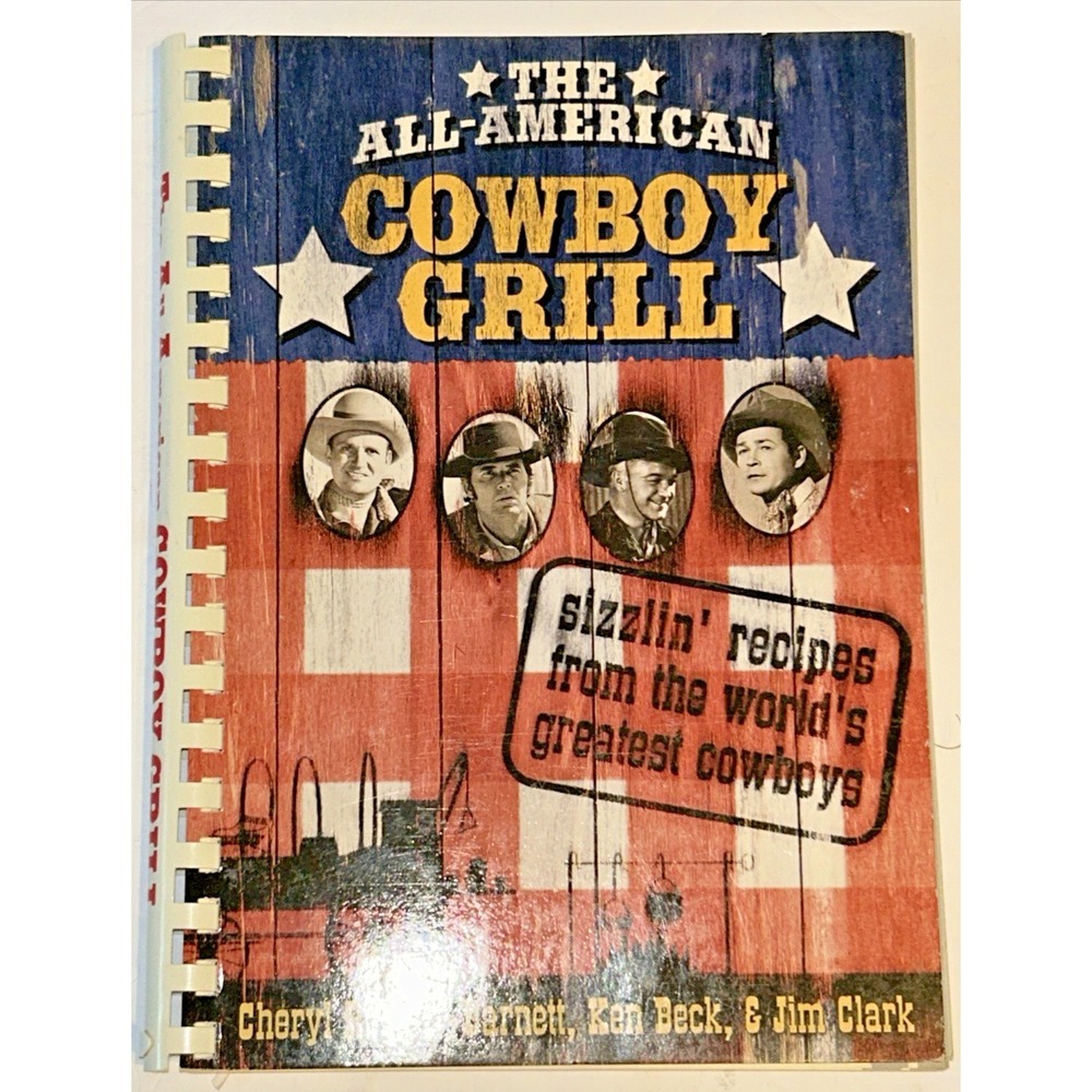 All-American Cowboy Grill Cookbook Western TV & Movie Star Rodeo Ranch Recipes